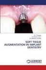 Dr Manesh Lahori, Manesh Lahori, C. Pradeep, Dr C Pradeep, Dr Siddharth Sisodiya, Siddharth Sisodiya - SOFT TISSUE AUGMENTATION IN IMPLANT DENTISTRY