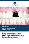 Sachit Anand Arora, Rupali Kalsi, Hiba Peku - Überlegungen zum Weichgewebe um das Sofortimplantat