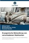 Pramod Karole, Milind Patil, Bimleshkumar Sinhs - Kryogenische Behandlung von verschiedenen Stahlsorten
