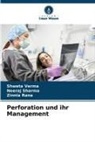 Zinnia Rana, Neeraj Sharma, Shweta Verma - Perforation und ihr Management