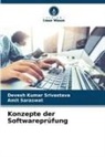 Amit Saraswat, Devesh Kumar Srivastava - Konzepte der Softwareprüfung