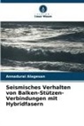 Annadurai Alagesan - Seismisches Verhalten von Balken-Stützen-Verbindungen mit Hybridfasern