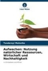 Tonderayi Matonho - Aufwachen: Nutzung natürlicher Ressourcen, Wirtschaft und Nachhaltigkeit