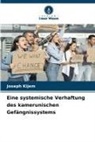 Joseph Kijem - Eine systemische Verhaftung des kamerunischen Gefängnissystems