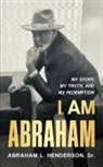 Abraham L Henderson - I Am Abraham
