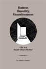 Arthur P Palmer - Humor, Humility, Homelessness