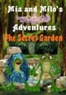 Lesley Coppolino - Mia and Milo's Magical Adventures - The Secret Garden