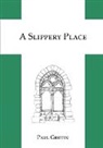 Paul Griffin - A Slippery Place