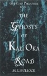 M. L. Bullock - The Ghosts of Kali Oka Road