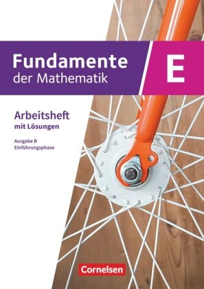 Fundamente der Mathematik - Ausgabe B ab 2017 - Einführungsphase - Klasse 11 an Sekundarschulen - Arbeitsheft mit Lösungen