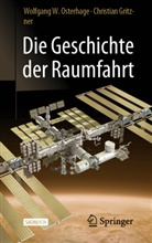 Christian Gritzner, Osterhage, Wolfgang W Osterhage, Wolfgang W. Osterhage - Die Geschichte der Raumfahrt