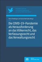 Sascha Rolf Lüder, Rolf Lüder, Pierre Thielbörger - Die COVID-19-Pandemie als Herausforderung an das Völkerrecht, das Verfassungsrecht und das Verwaltungsrecht