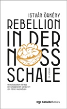 István Örkény - Rebellion in der Nussschale
