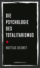 Mattias Desmet - Die Psychologie des Totalitarismus