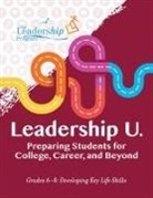 The Leadership Program - Leadership U.: Preparing Students for College, Career, and Beyond
