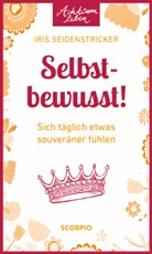 Iris Seidenstricker - Selbstbewusst!