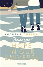 Andreas Dutter - Zodiac Love: Hope in Our Universe