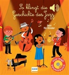 Emilie Collet, Thierry Manes - So klingt die Geschichte des Jazz