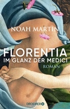 Noah Martin - Florentia - Im Glanz der Medici