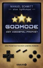 Manuel Schmitt - Godmode. Der Videospiel-Prophet