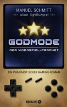 Manuel Schmitt - Godmode. Der Videospiel-Prophet