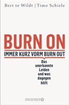 Timo Schiele, Bert te Wildt, Bert te Wildt - Burn On: Immer kurz vorm Burn Out