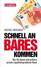 Michael Brückner - Schnell an Bares kommen