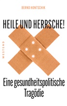 Bernd Hontschik - Heile und Herrsche