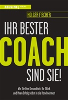 Holger Fischer - Ihr bester Coach sind Sie!