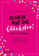 Claudia Engel - Scheiß auf die Glücksfee! - Das Journal