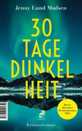 Jenny Lund Madsen - 30 Tage Dunkelheit - Kriminalroman