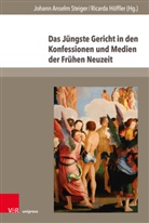 Johann Anselm Steiger, Höffler, Ricarda Höffler, Johann Anselm Steiger - Das Jüngste Gericht in den Konfessionen und Medien der Frühen Neuzeit