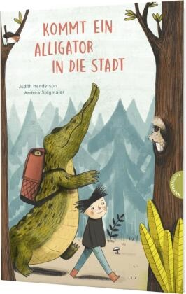 Judith Henderson, Andrea Stegmaier - Kommt ein Alligator in die Stadt - Witzige Freundschaftsgeschichte für Kinder ab 4