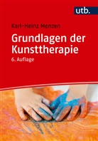 Karl-Heinz Menzen, Karl-Heinz (Prof. Dr.) Menzen - Grundlagen der Kunsttherapie
