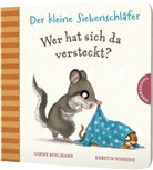 Sabine Bohlmann, Kerstin Schoene - Der kleine Siebenschläfer: Wer hat sich da versteckt?