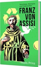Alois Prinz, Alois (Dr.) Prinz - Franz von Assisi