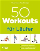 Thorsten Tschirner - 50 Workouts für Läufer