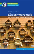 Ralph-Raymond Braun - Südschwarzwald Reiseführer Michael Müller Verlag