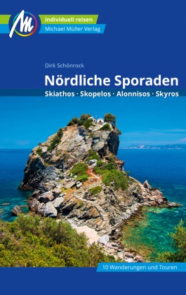 Dirk Schönrock - Nördliche Sporaden Reiseführer Michael Müller Verlag - Skiathos - Skopelos - Skyros - Alonnisos. Individuell reisen mit vielen praktischen Tipps