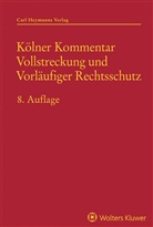 Wolf -Dietrich Walker, Kessen, Martin Kessen, Winfried Schuschke, Thole, Christoph Thole... - Kölner Kommentar Vollstreckung und Vorläufiger Rechtsschutz