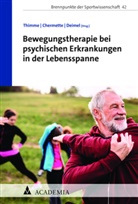 Chloé Chermette, Chloé Chermette (Dr.), Hubertus Deimel, Hubertus Deimel (Dr.), Till Thimme - Bewegungstherapie bei psychischen Erkrankungen in der Lebensspanne