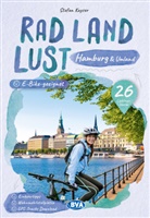Stefan Kayser, BVA BikeMedia GmbH, BVA BikeMedia GmbH - Hamburg und Umland RadLandLust, 26 Lieblings-Radtouren, E-Bike-geeignet, mit Wohnmobilstellplätzen, GPS-Tracks-Download