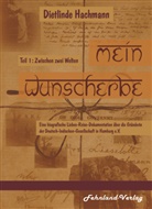 Dietlinde Hachmann - Mein Wunscherbe. Teil 1: Zwischen zwei Welten