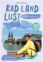 Oliver Kockskämper, BVA BikeMedia GmbH, BVA BikeMedia GmbH - Köln und Rheinland RadLandLust, 30 Lieblings-Radtouren, E-Bike-geeignet mit Knotenpunkten und Wohnmobilstellplätze, GPS-Tracks-Download