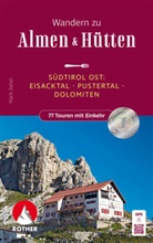 Mark Zahel - Wandern zu Almen & Hütten - Südtirol Ost
