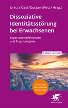 Ursula Gast, Gustav Wirtz, Ursula Gast, Wirtz, Gustav Wirtz - Dissoziative Identitätsstörung bei Erwachsenen (2. Aufl.) (Leben Lernen, Bd. 342)