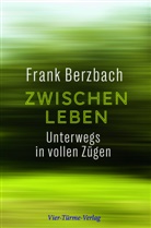 Frank Berzbach - Zwischenleben