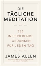 James Allen - Die tägliche Meditation