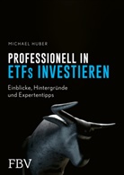 Michael Huber - Professionell in ETFs investieren