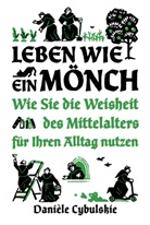 Danièle Cybulskie - Leben wie ein Mönch